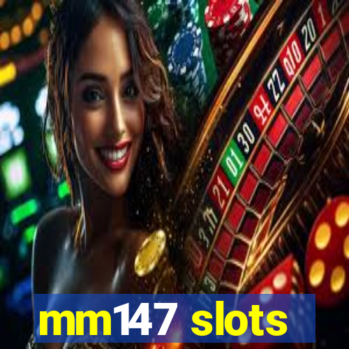 mm147 slots